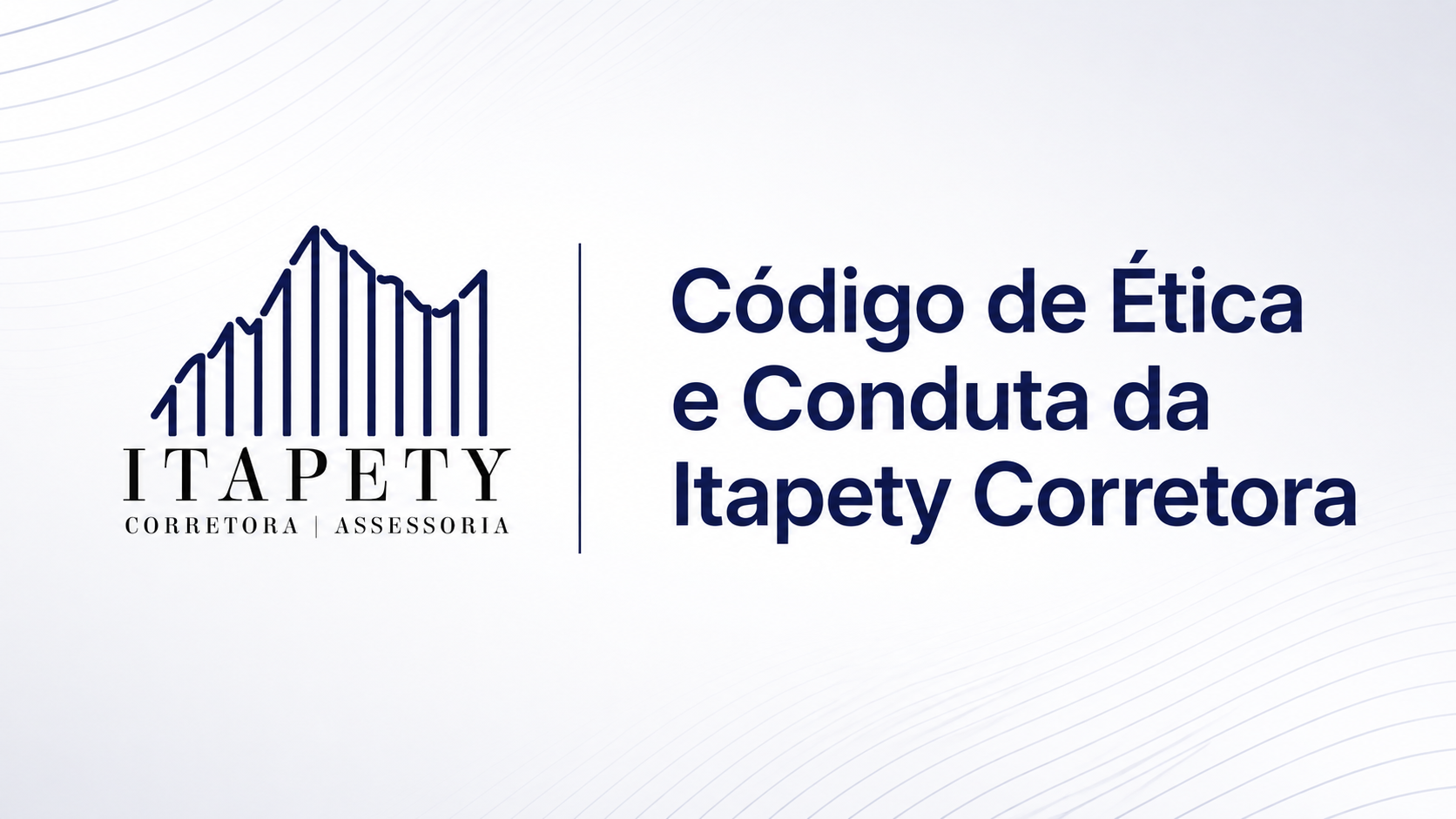 Código de Ética e Conduta da Itapety Corretora